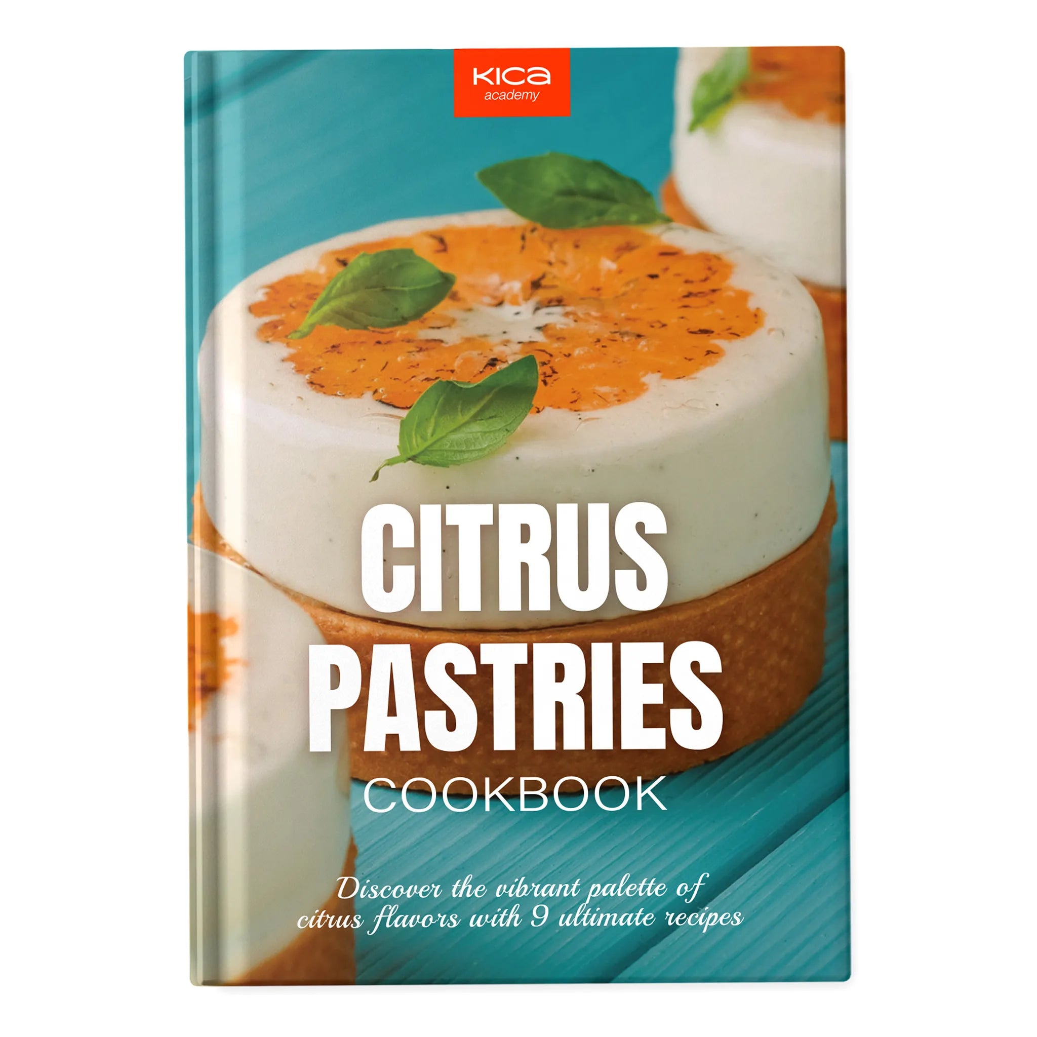 Citrus Pastries Cookbook by KICA Academy