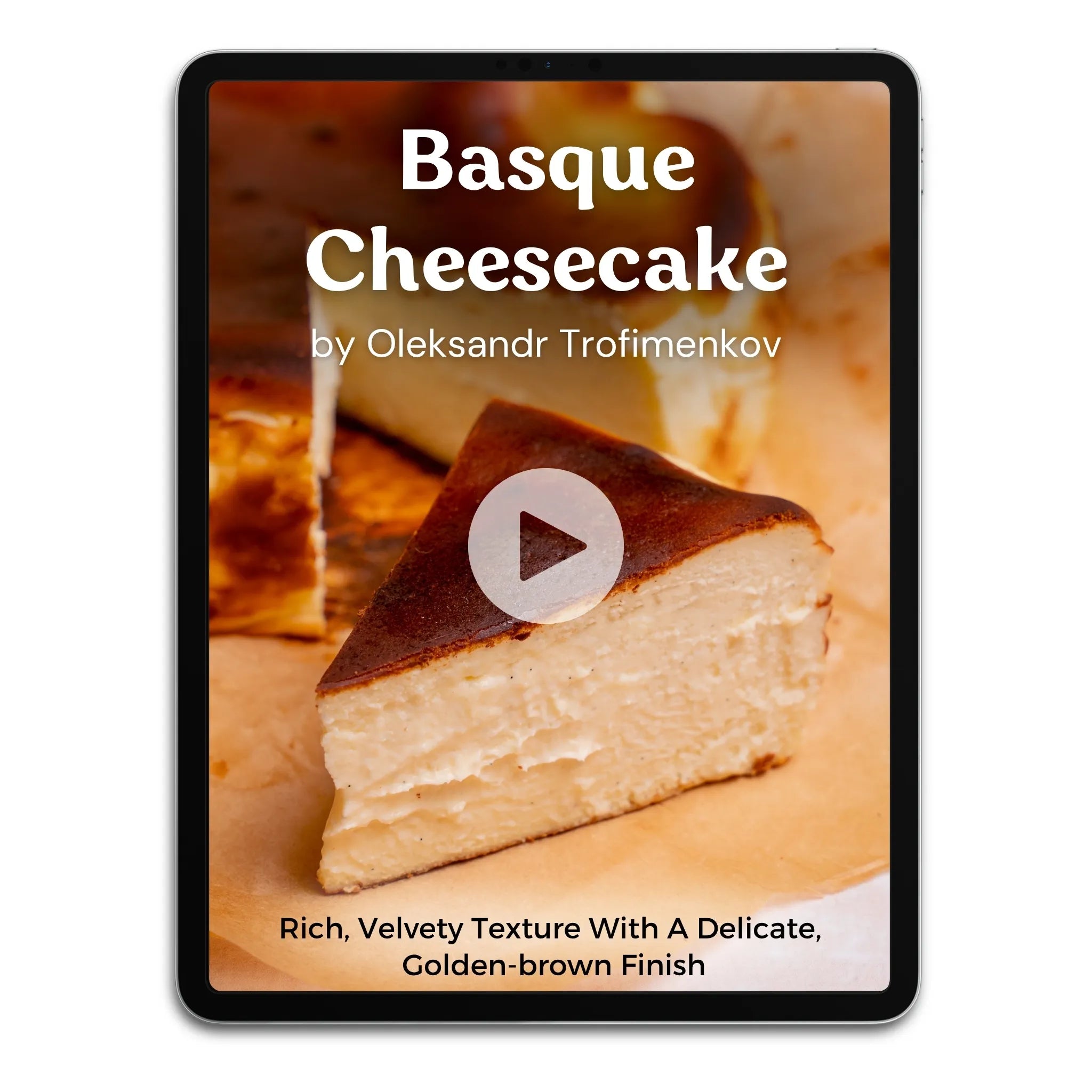 Basque Cheesecake by Oleksandr Trofimenkov Video Class
